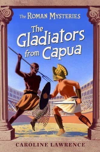 THE ROMAN MYSTERIES 08 - THE GLADIATORS OF CAPUA  (AGE10+)