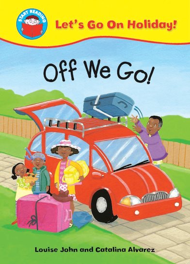 START READING 1 - LET'S GO ON HOLIDAY : OFF WE GO (AGE 4+)