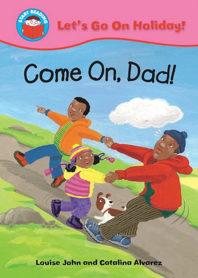 START READING 1 - LET'S GO ON HOLIDAY : COME ON DAD (AGE4+)