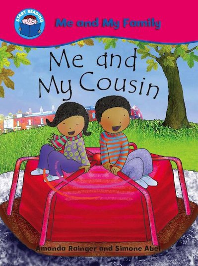 START READING 1 - ME AND MU FAMILY : ME AND MY COUSIN (AGE5+)
