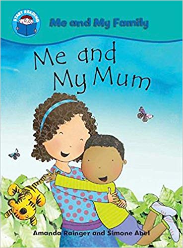 START READING 1 - ME AND MU FAMILY : ME ME AND MY MUM (AGE 5+)