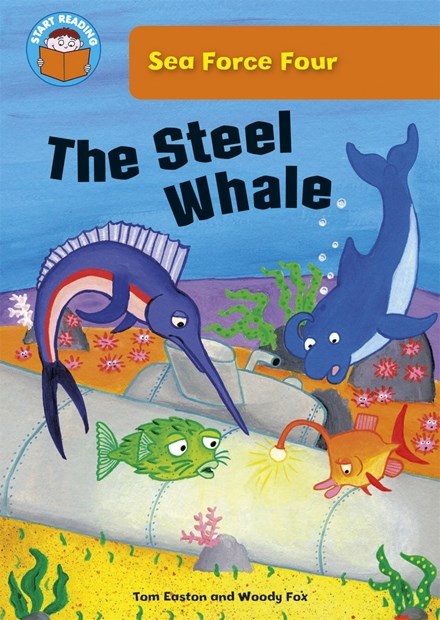 START READING 1 - SEA FORCE FOUR : THE STEEL WHALE (AGE5+)
