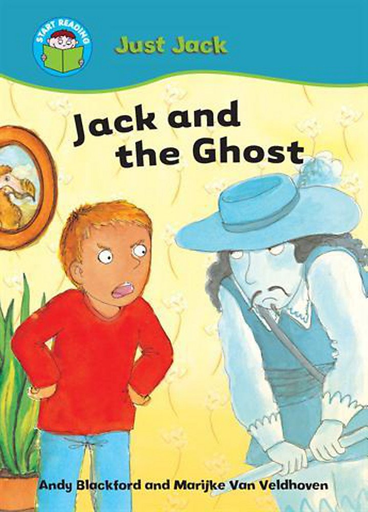 START READING 2 - JUST JACK : JACK AND THE GHOST (AGE5+)