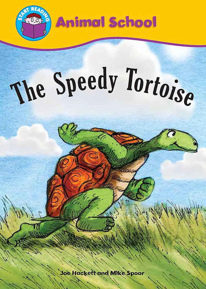 START READING 2 - ANIMAL SCHOOL : THE SPEEDY TORTOISEL (AGE 6+)