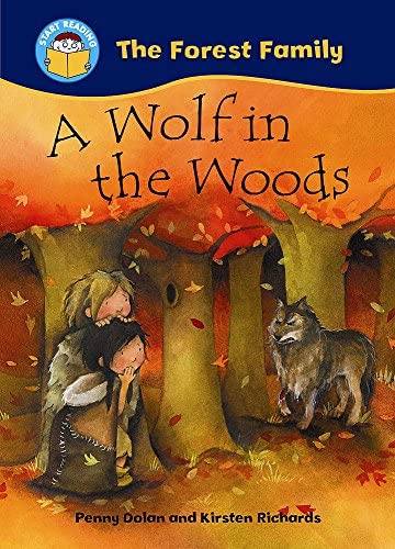 START READING 2 - FOREST FAMILY : A WOLF IN THE WOODS (AGE 5+)