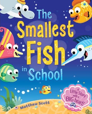 THE SMALLEST FISH IN SCHOOL