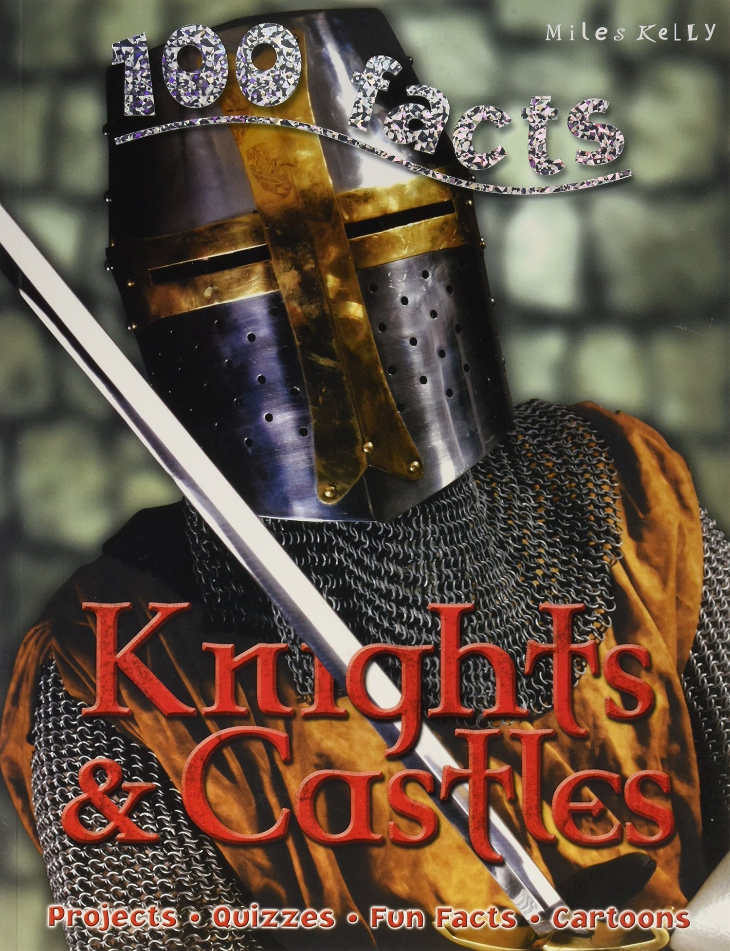 100 FACTS KNIGHTS & CASTLES  (AGE 7+)