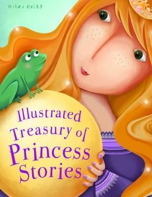 ILLUSTRATED TREASURY OF PRINCESS STORIES (AGE 7+)