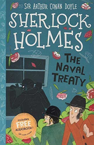 SHERLOCK HOLMES CHILDREN - THE NAVAL TREATY   (AGE 7+)