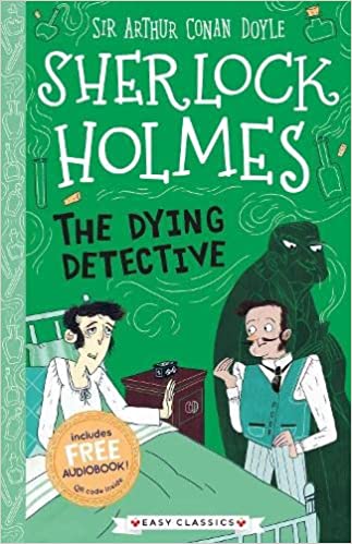 SHERLOCK HOLMES CHILDREN - THE DYING DETECTIVE   (AGE 7+)