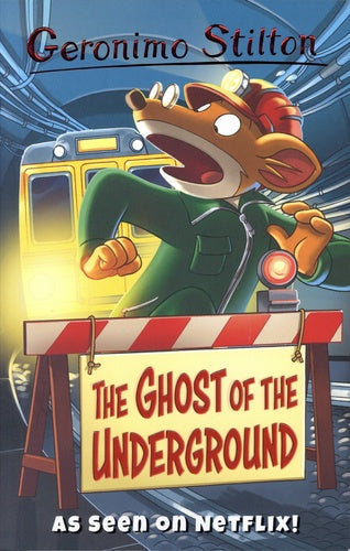 GERONIMO STILTON - THE GHOST OF THE UNDERGROUND  (AGE 7+)