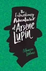 ARSENE LUPIN THE EXTRAORDINARY ADVENTURES OF ARSENE LUPIN