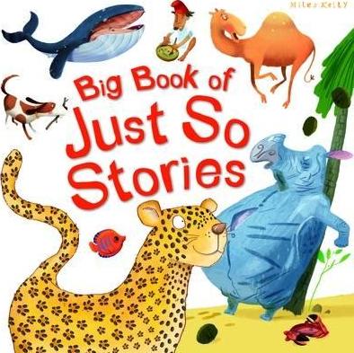 BIG BOOK OF JUST SO STORIES (AGE 3+)