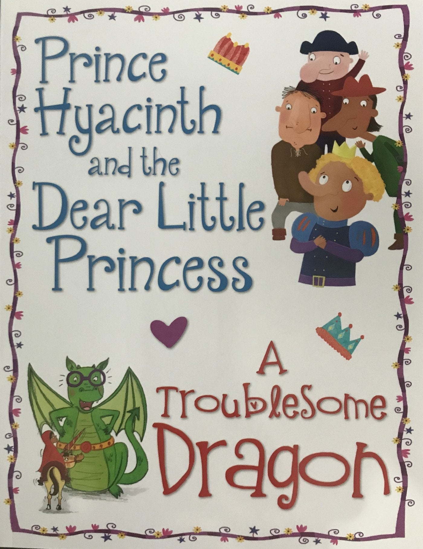 PRINCESS STORIES - PRINCE HYACINTH AND LITTLE PRINCESS - A TROUBLE SOME DRAGON