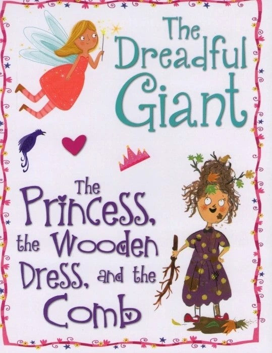 PRINCESS STORIES - THE DREADFUL GIANT PRINCESS / THE WOODEN DRESS AND THE COMB