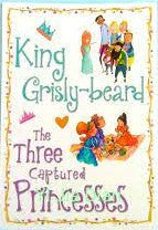 PRINCESS STORIES - KING GRISLY-BEARD / THE THREE CAPTURED PRINCESSES