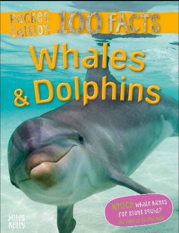 100 FACTS POCKET EDITION WHALES & DOLPHINS  (AGE 7+)