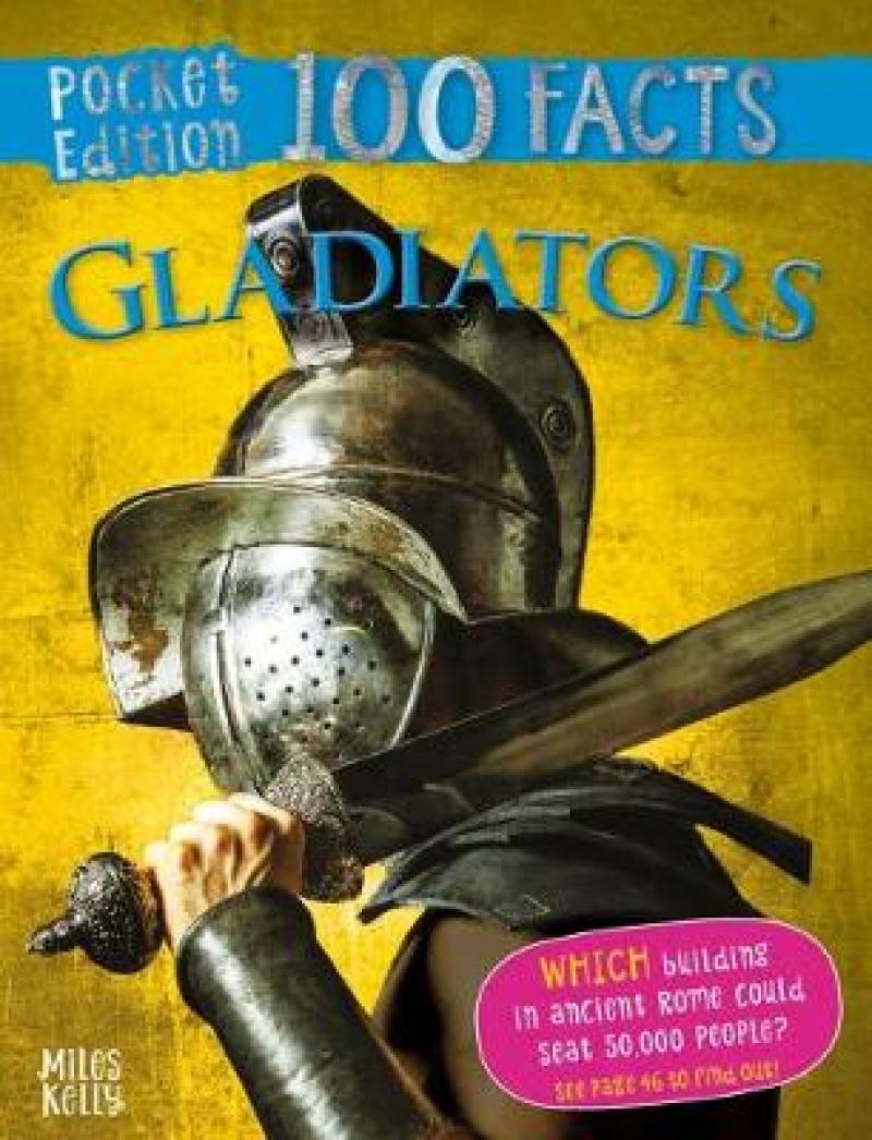 100 FACTS POCKET EDITION GLADIATORS  (AGE 7+)