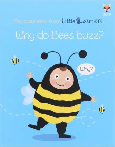 BIG QUESTIONS FROM LITTLE LEARNERS - WHY DO BEES BUZZ?