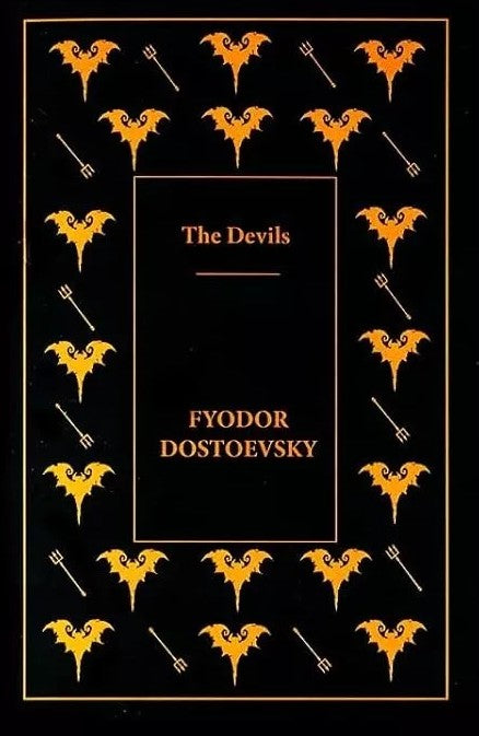 FYODOR DOSTOEVSKY- THE DEVILS