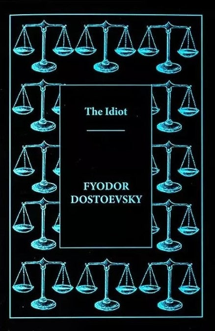 FYODOR DOSTOEVSKY- THE IDIOT