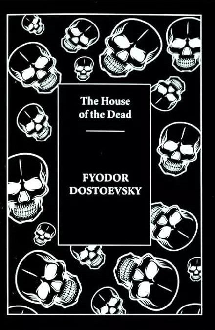 FYODOR DOSTOEVSKY- THE HOUSE OF THE DEAD
