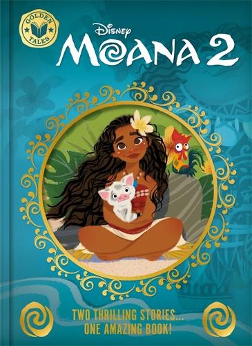 DISNEY GOLDEN TALES - MOANA 2