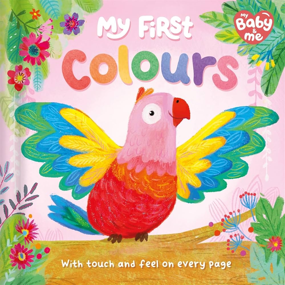MY BABY AND ME - MY FIRST COLOURS