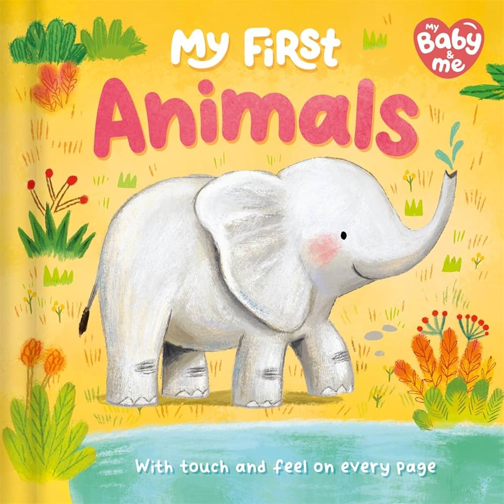 MY BABY AND ME - MY FIRST ANIMALS