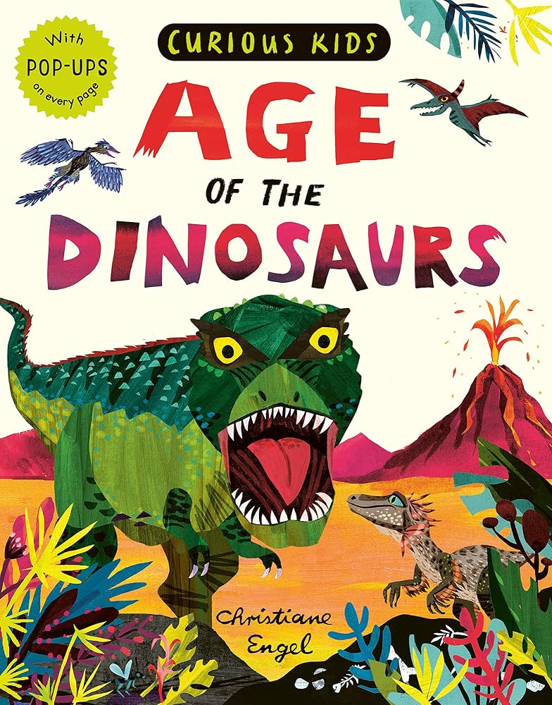 CURIOUS KIDS POP UP - AGE OF THE DINOSAURS