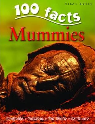 100 FACTS MUMMIES (AGE 7+)