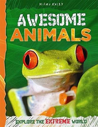 EXPLORE THE AWSOME WORLD - AWESOME ANIMALS (AGE 7+)