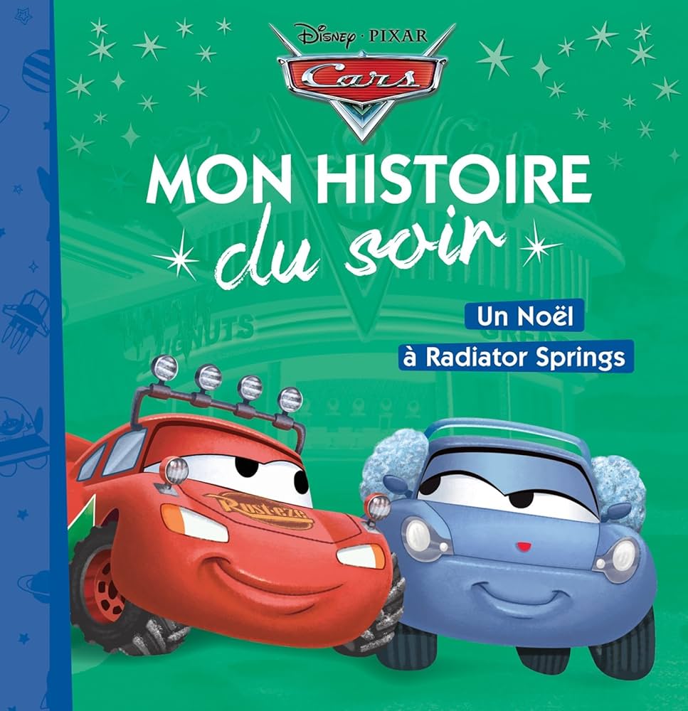 MON HISTOIRE DU SOIR UN NOEL A RADIATOR SPRINGS