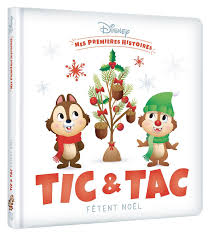 DISNEY - MES PREMIERES HISTOIRES - TIC ET TAC FETENT NOEL