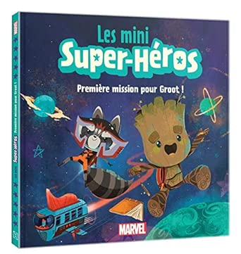 LES MINI SUPER-HEROS - PREMIERE MISSION POUR GROOT