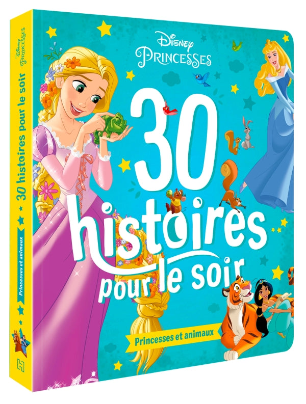 DISNEY - 30 HISTOIRES POUR LE SOIR - PRINCESSES