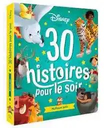 DISNEY - 30 HISTOIRES POUR LE SOIR - LES MEILLEURS AMIS