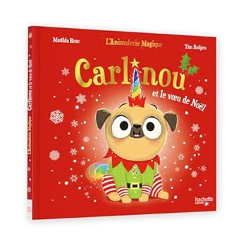 CARLINOU ET LE VOEU DE NOEL - L'ANIMALERIE MAGIQUE