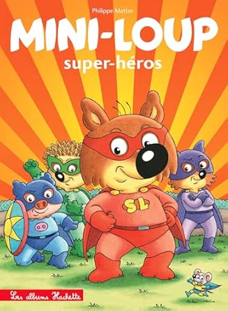 MINI-LOUP - SUPER-HÉROS