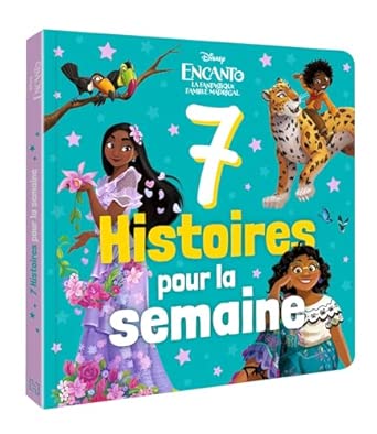 DISNEY ENCANTO 7 HISTOIRES POUR LA SEMAINE