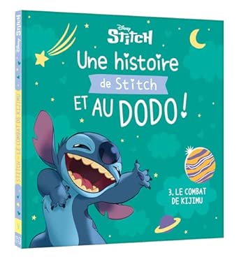DISNEY -UNE HISTOIRE DE STITCH ET AU DODO N*03 LE COMBAT DE KIJIMU
