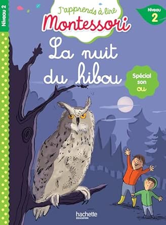 LA NUIT DU HIBOU, NIVEAU 2 - J'APPRENDS A LIRE MONTESSORI