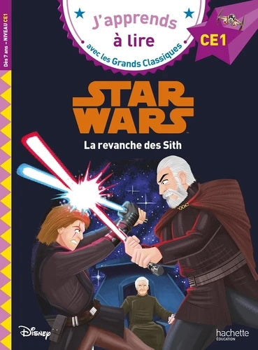 J'APPRENDS A LIRE - DISNEY - STAR WARS - LA REVANCHE DES SITH, CE1