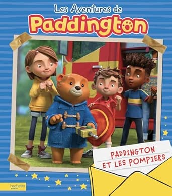 LES AVENTURES DE PADDINGTON ET LES POMPIERS