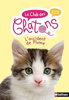 LE CLUB DES CHATONS N°10 - ACCIDENT DE PLUME