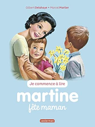 JE COMMENCE A LIRE MARTINE 50 FETE MAMAN