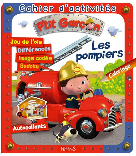 PTIT GARCON - LES POMPIERS CAHIER D'ACTIVITES