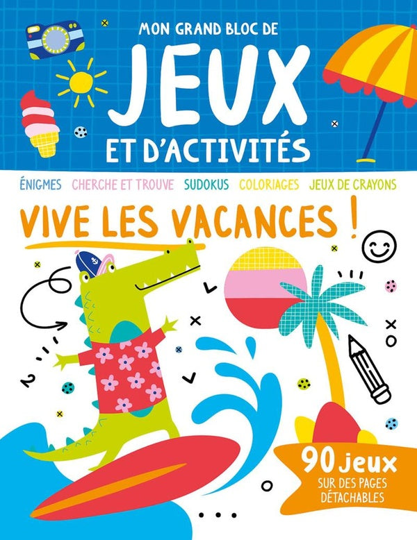 MON GRAND BLOC DE JEUX ET D'ACTIVITES - VIVE LES VACANCES !