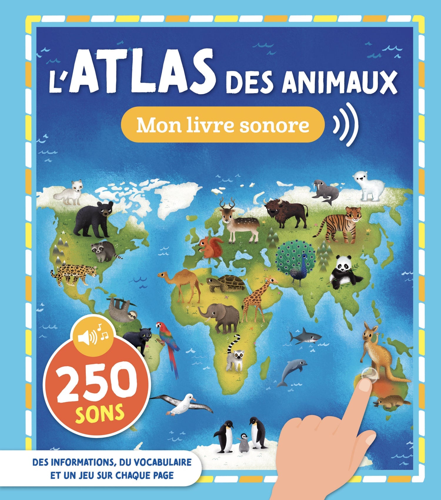 MON ATLAS SONORE - L'ATLAS DES ANIMAUX (SONORE)