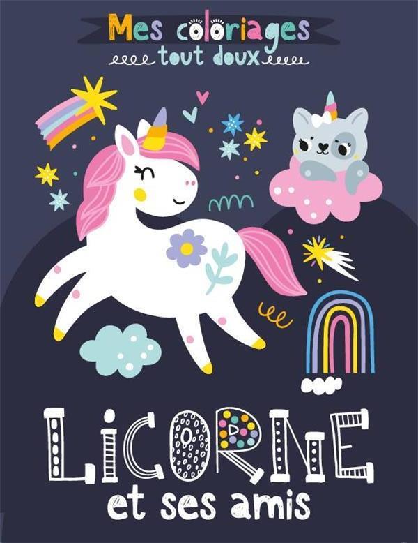 MES COLORIAGES TOUT DOUX - LICORNE ET SES AMIS